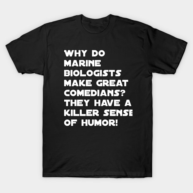 Funny marine biologist jokes T-Shirt by Spaceboyishere